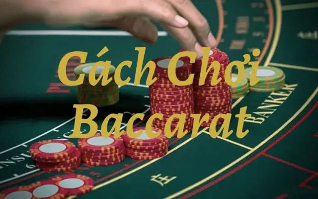 10 cách chơi bài baccarat